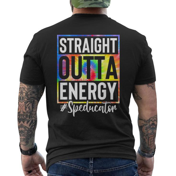 Special Education Teacher Straight Outta Energy Teacher Life Men's Back Print T-shirt
