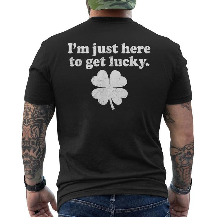 St Patricks Day Im Just Here To Get Lucky Shamrock Clover Men's T-shirt Back Print