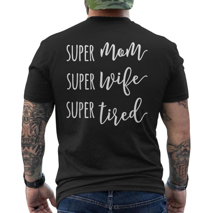 Womens Super Mom Super Wife Super Tired Mom Men's Back Print T-shirt