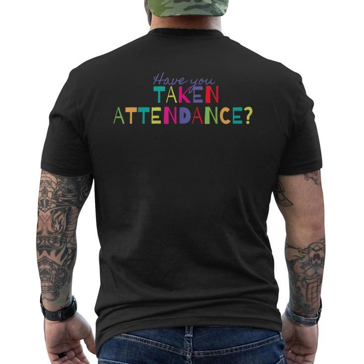 Have You Taken Attendance Principal Men's Back Print T-shirt