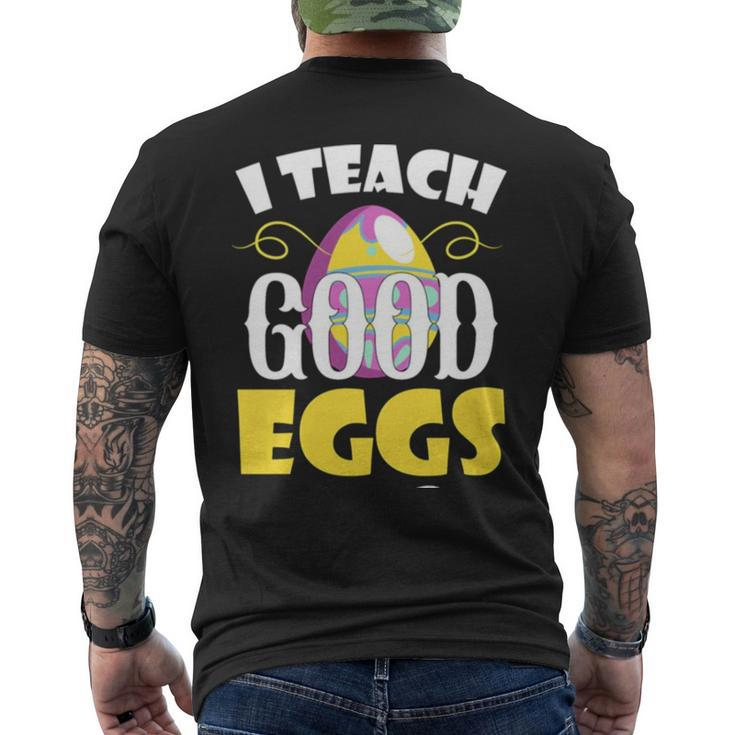 I Teach Good Eggs Easter Day Sayings For Teachers Men's Back Print T-shirt