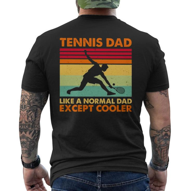 Tennis Dad Like A Normal Dad Except Cooler 2022 Vintage Men's Back Print T-shirt