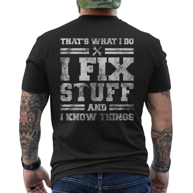 Thats What I Do I Fix Stuff And I Know Things Saying Men's Back Print T-shirt