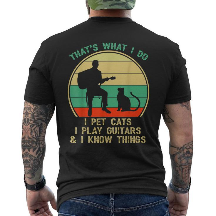 Thats What I Do I Pet Cats I Play Guitars And I Know Things Men's T-shirt Back Print