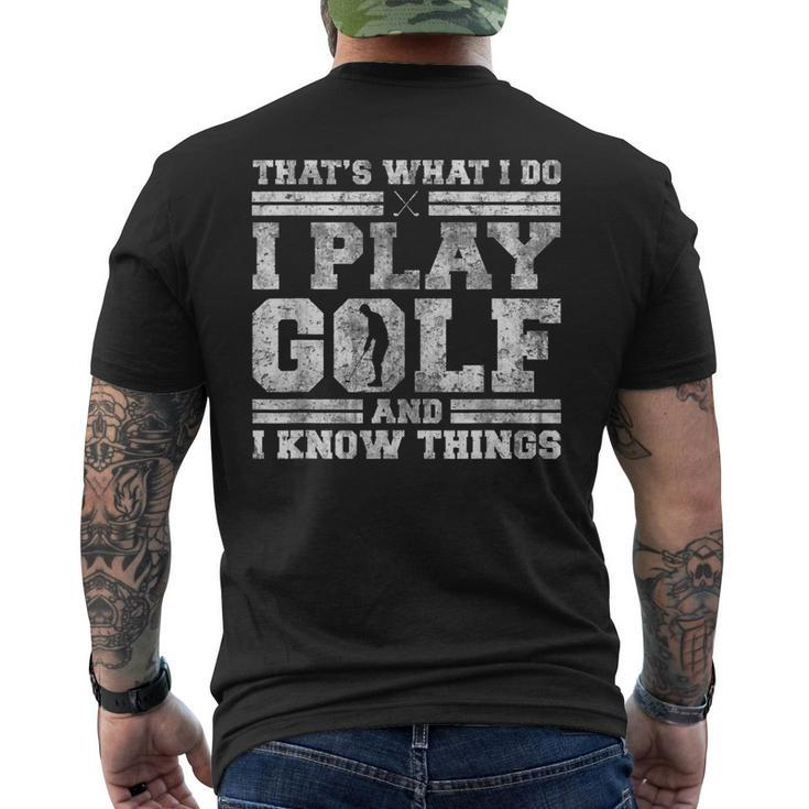 Thats What I Do I Play Golf And I Know Things Golfing Men's T-shirt Back Print