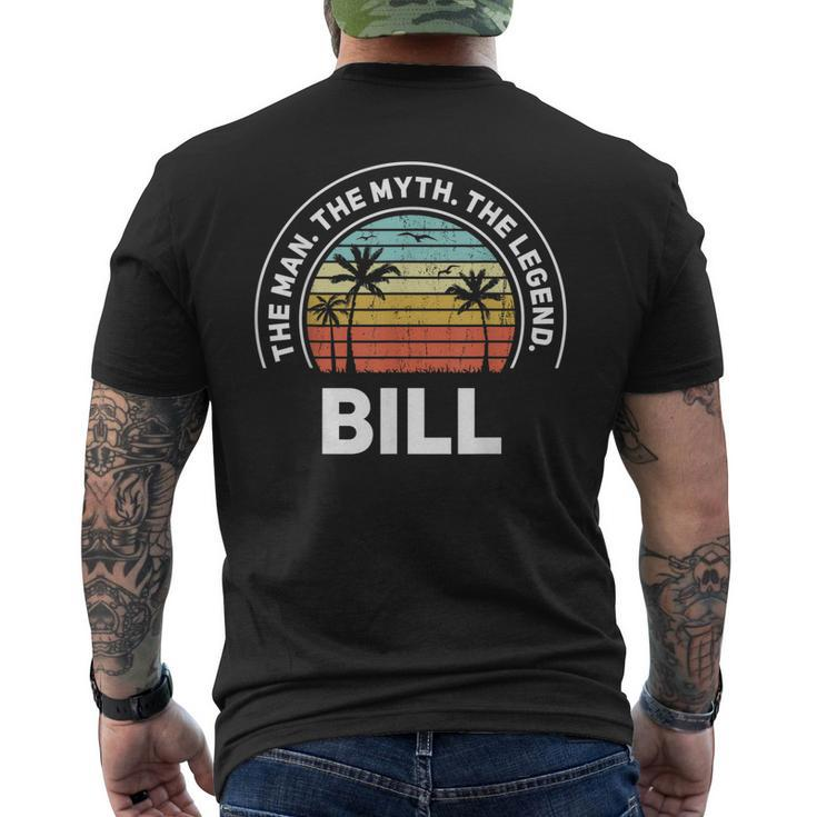 The Name Is Bill The Man The Myth And The Legend Gift For Mens Mens Back Print T-shirt