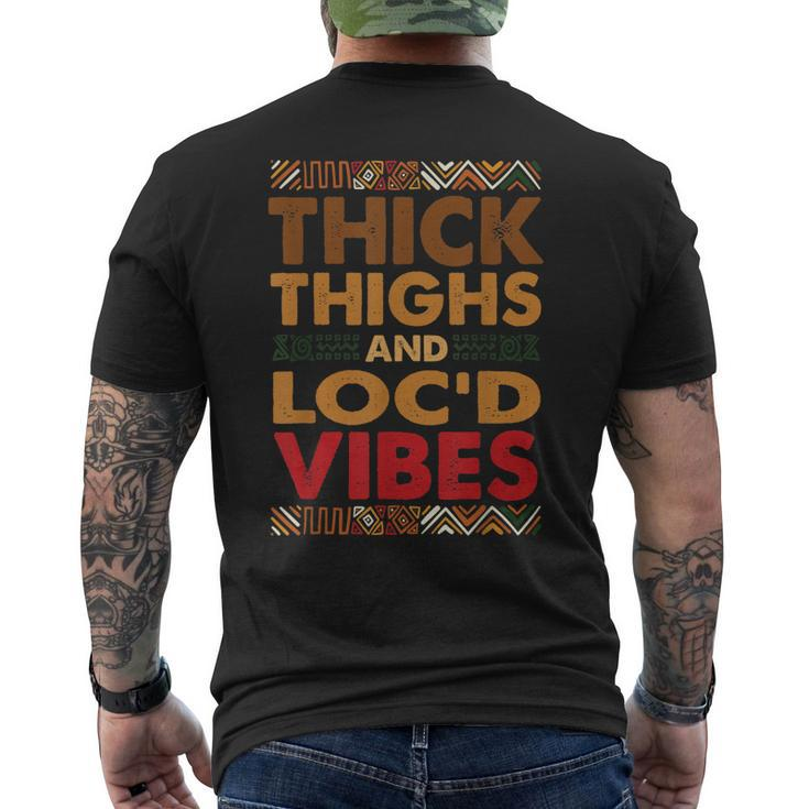 Thick Thighs Locd Vibes Melanated Melanin Black History Men's Back Print T-shirt