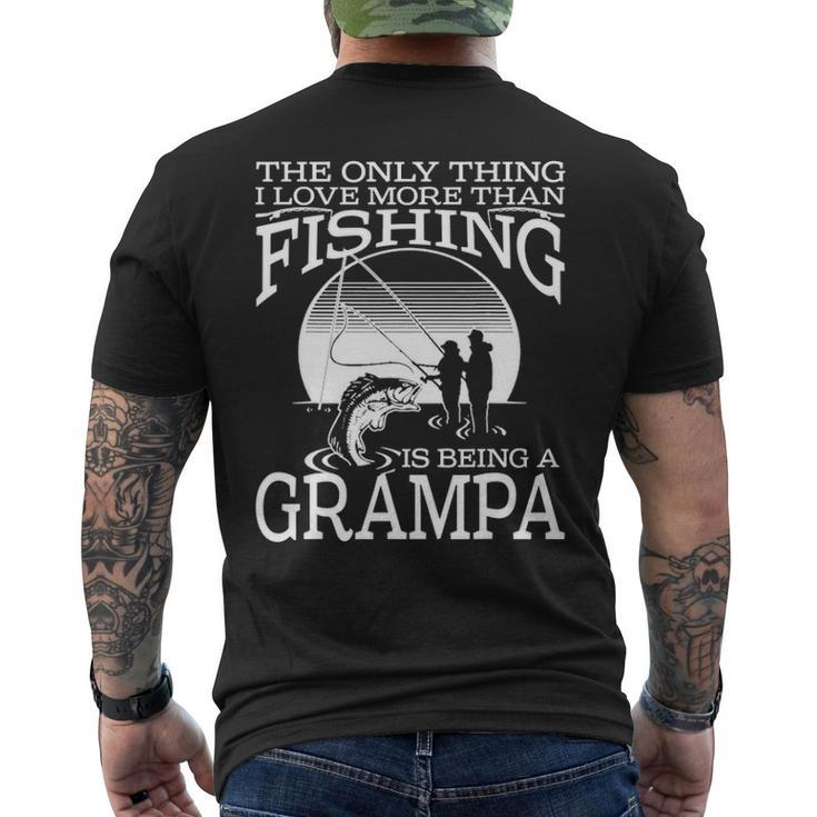 The Only Thing I Love More Than Fishing Is Being A Grampa Men's T-shirt Back Print