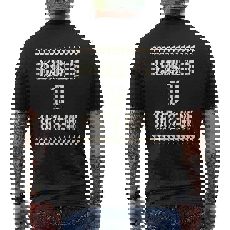 Because Im - Tj - Thats Why Name - Men's T-shirt Back Print