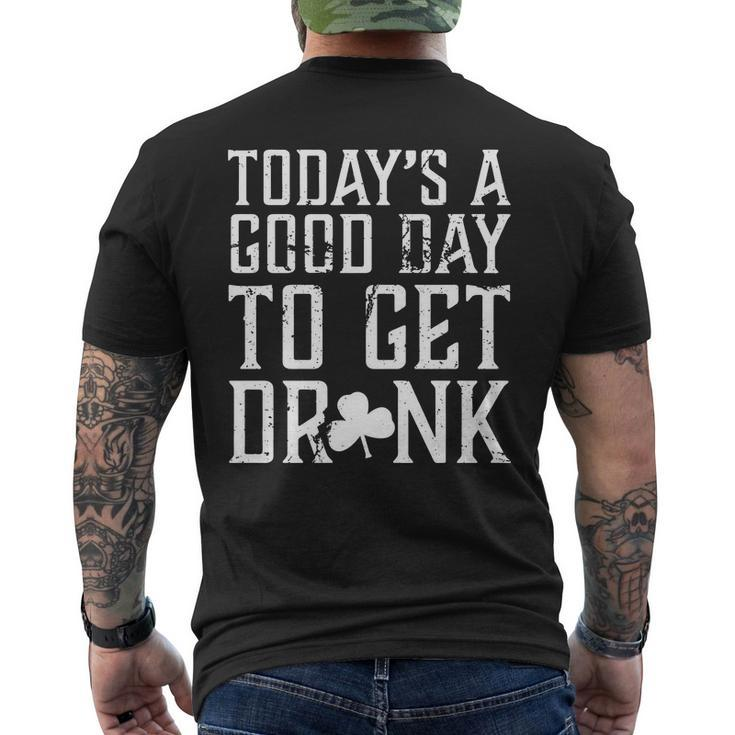 Todays A Good Day To Get Drunk St Pattys Day Men's Crewneck Short Sleeve Back Print T-shirt