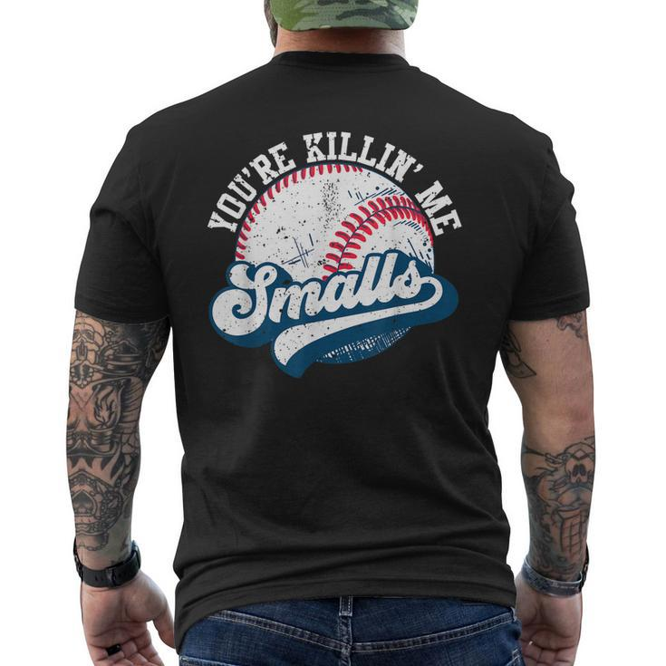 Toddler Softball Youre Killin Me Smalls Men's Back Print T-shirt