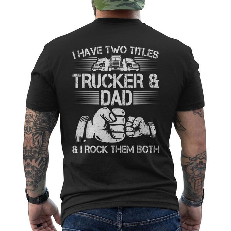 Trucker And Dad Semi Truck Driver Mechanic Funny Mens Back Print T-shirt