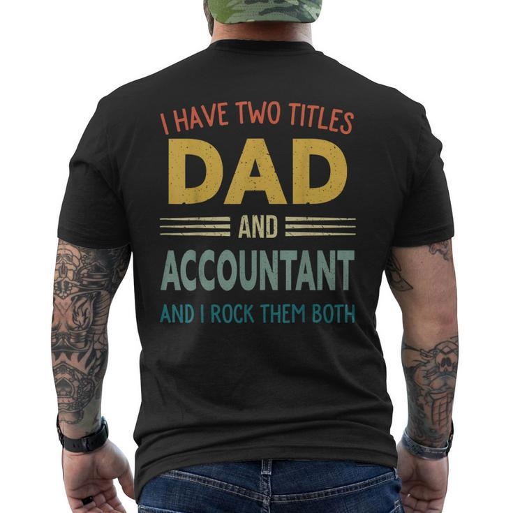 Mens I Have Two Titles Dad And Accountant Vintage Fathers Day Men's T-shirt Back Print
