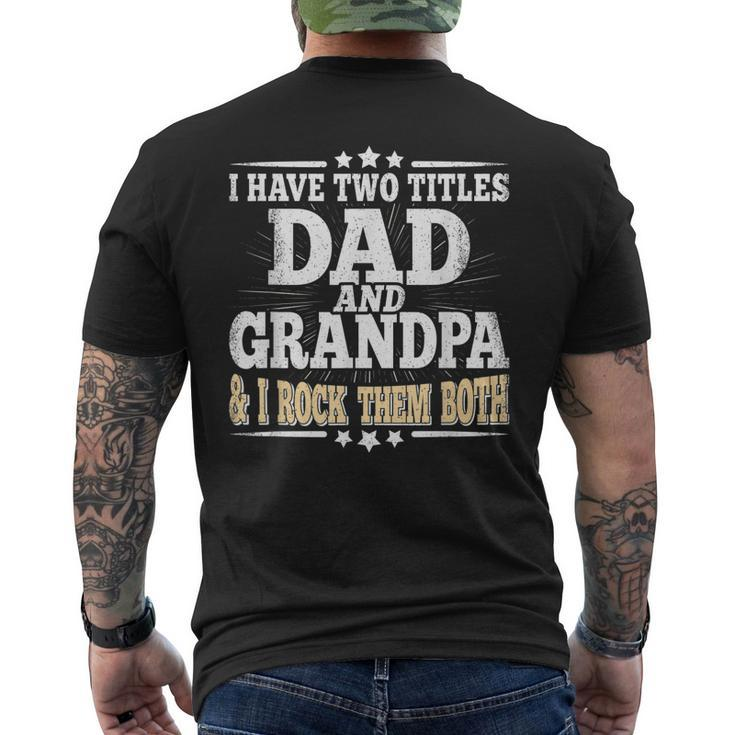 I Have Two Titles Dad And Grandpa Grandfather Fathers Day Men's Back Print T-shirt