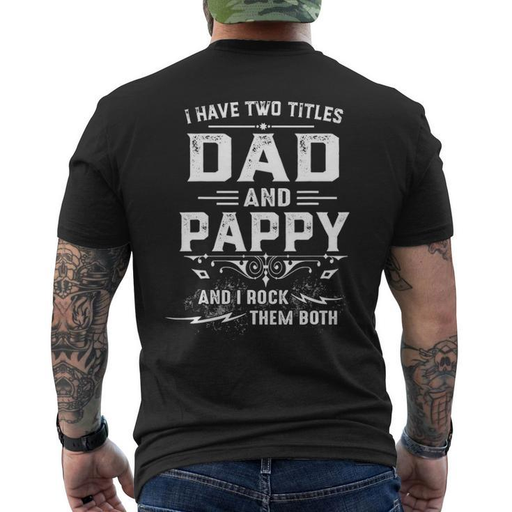 Mens I Have Two Titles Dad And Pappy Fathers Day V2 Men's T-shirt Back Print