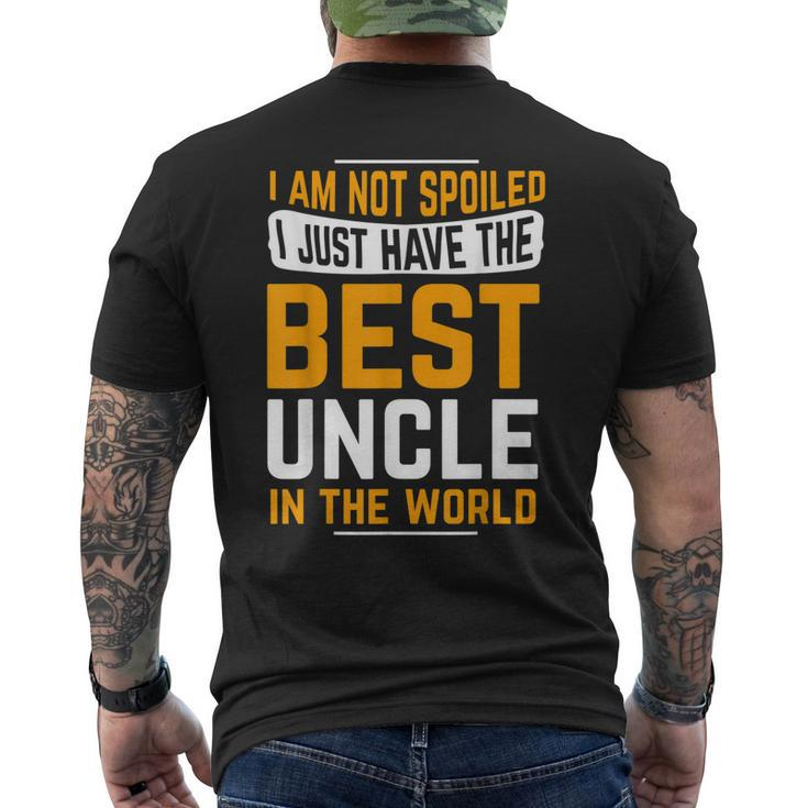 Uncle Birthday Gifts I Am Not Spoiled I Just Have Best Uncle Mens Back Print T-shirt