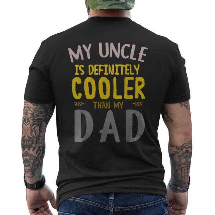 My Uncle Is Definitely Cooler Than My Dad Great For Uncle Men's Back Print T-shirt