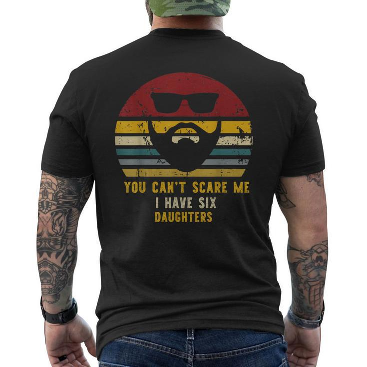 Vintage You Cant Scare Me I Have Six Daughters Dads Men's T-shirt Back Print