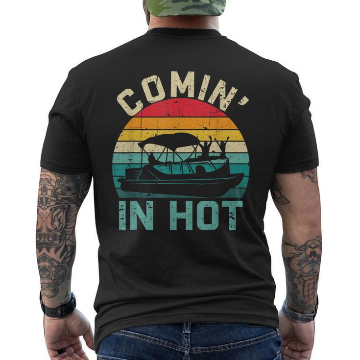 Vintage Comin In Hot Pontoon Boat Boating Dad Fathers Day Men's T-shirt Back Print