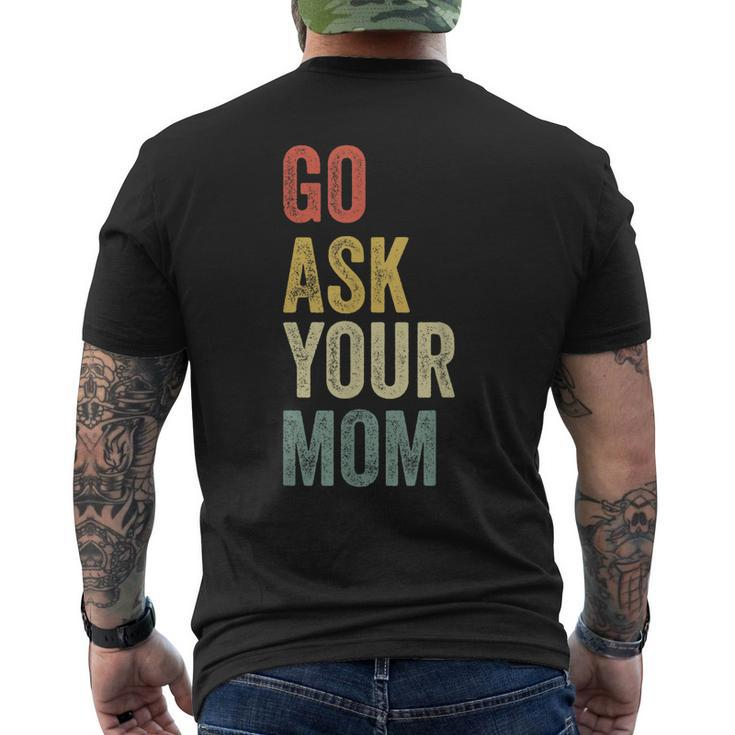 Mens Vintage Go Ask Your Mom Husband Dad Fathers Day V2 Men's T-shirt Back Print