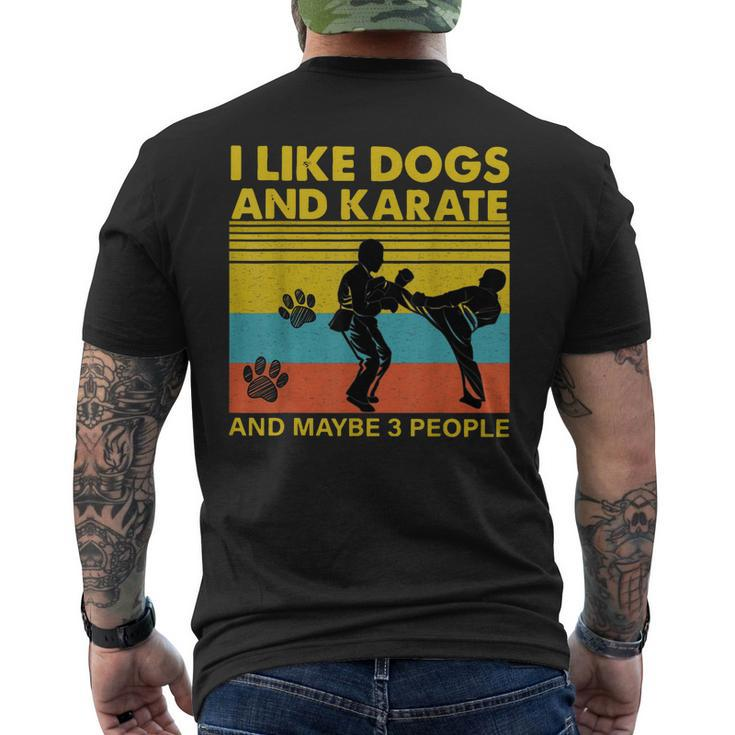 Vintage I Like Dogs And Karate And Maybe 3 People Funny Gift Men's Crewneck Short Sleeve Back Print T-shirt