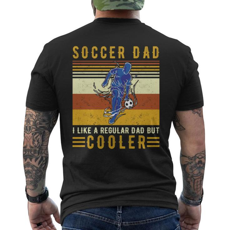 Vintage Soccer Dad I Like A Regular Dad But Cooler Men's Back Print T-shirt