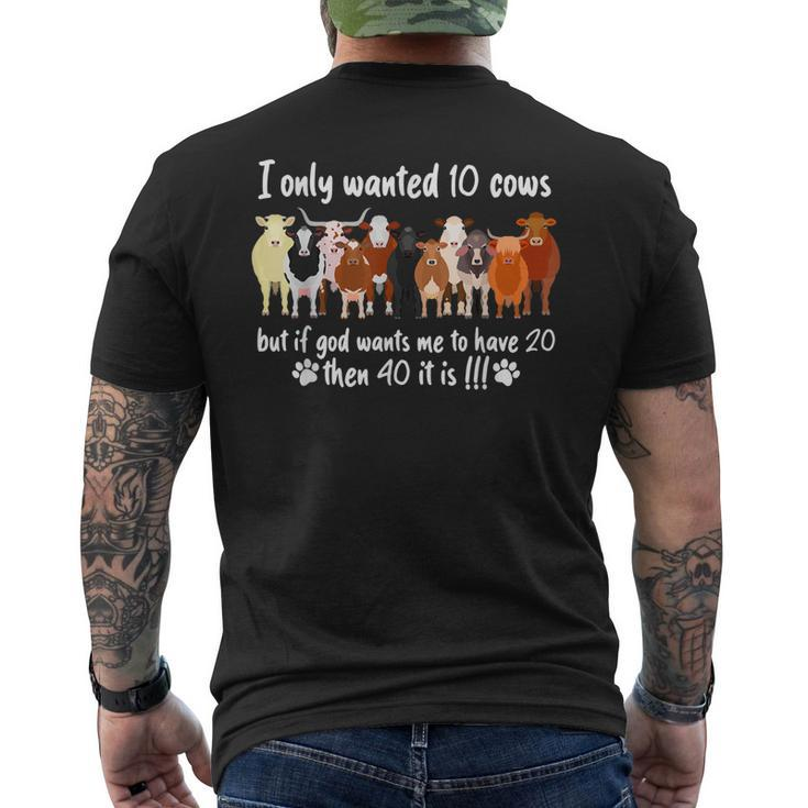 I Only Wanted 10 Cows But If Got Wants Me Have 20 Farm Men's Back Print T-shirt