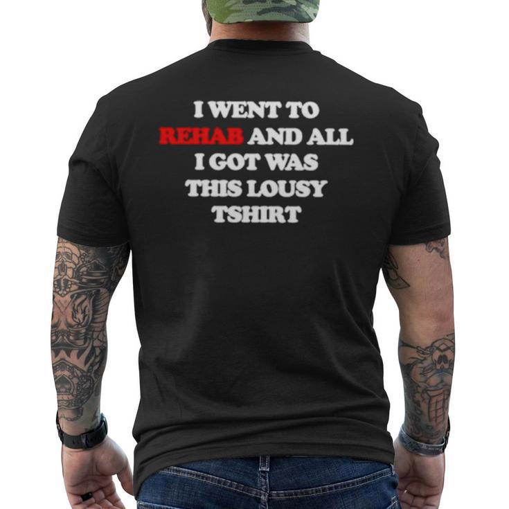 I Went To Rehab And All I Got Was This Lousy Men's Back Print T-shirt