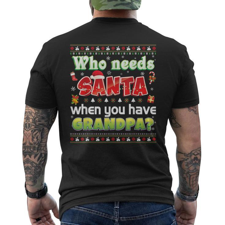 Who Needs Santa When You Have Grandpa Sweater Ugly Christmas Mens Back Print T-shirt