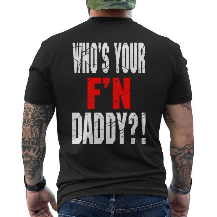 Who’S Your F’N Daddy Men's Back Print T-shirt