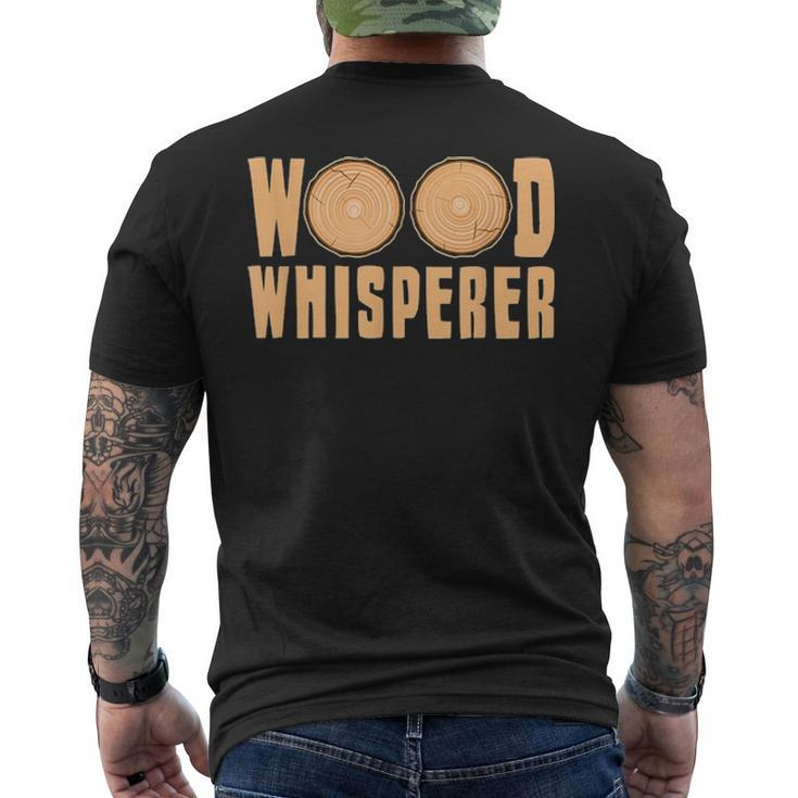 Wood Whisperer Woodworking Carpenter Fathers Day Men's T-shirt Back Print