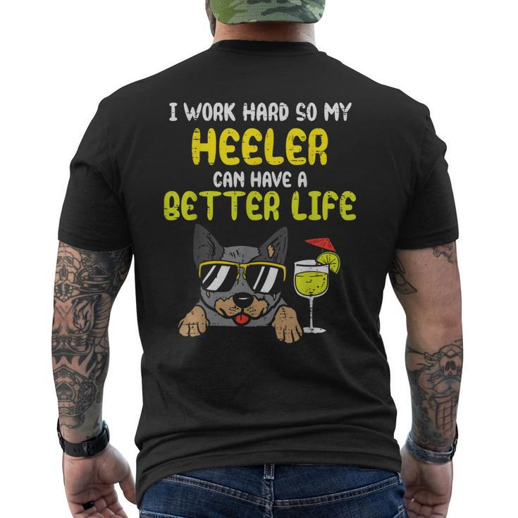 Work Hard Heeler Better Life Cattle Dog Mom Dad Men's Back Print T-shirt