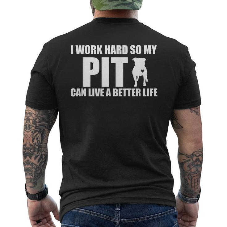 I Work Hard So My Pitbull Can Have A Better Life Men's Back Print T-shirt