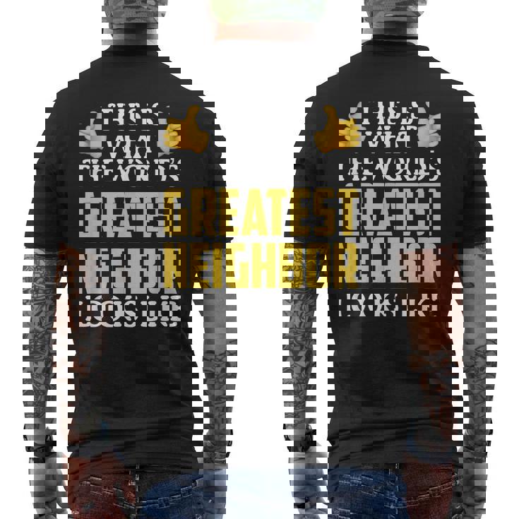 Worlds Great Neighbor Thank You Gift Mens Back Print T-shirt