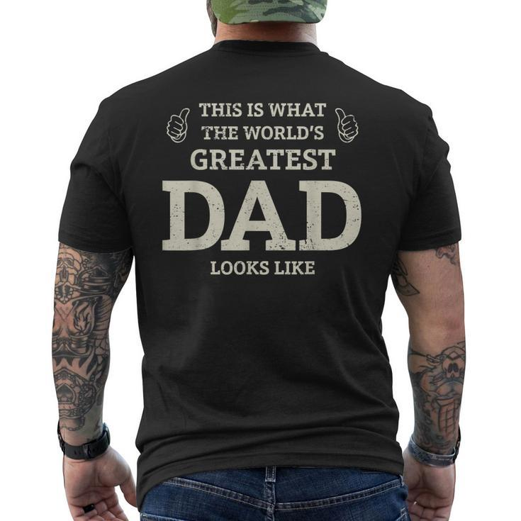This Is What The Worlds Greatest Dad Fathers Day Men Men's Back Print T-shirt