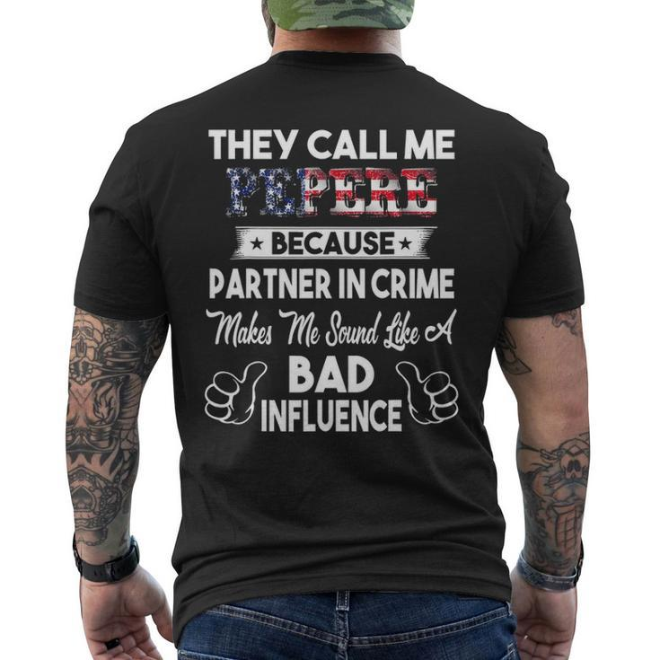 They Call Me Pepere Bad Influence Fathers Day Men's T-shirt Back Print