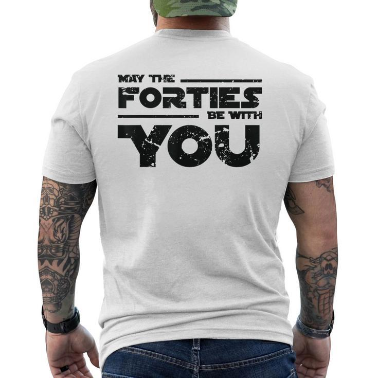 40Th Birthday May The Forties Be With You Men's T-shirt Back Print