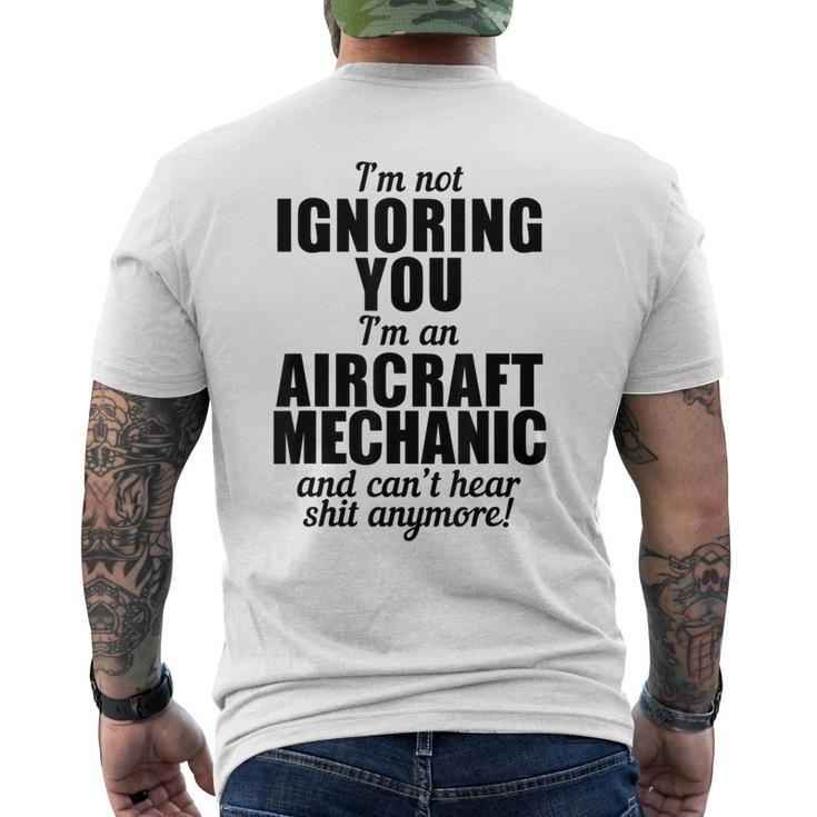 Aircraft Mechanic Funny Gift Not Ignoring Cant Hear Shit Mens Back Print T-shirt
