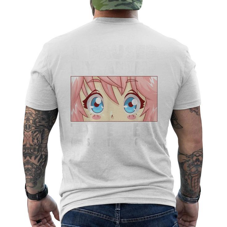 Anime I Paused My Anime To Be Here Anime Men's Back Print T-shirt
