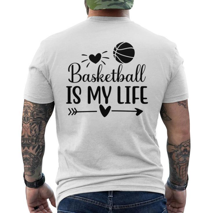 Basketball Is My Life Classic Basketball Dad S Men's Back Print T-shirt