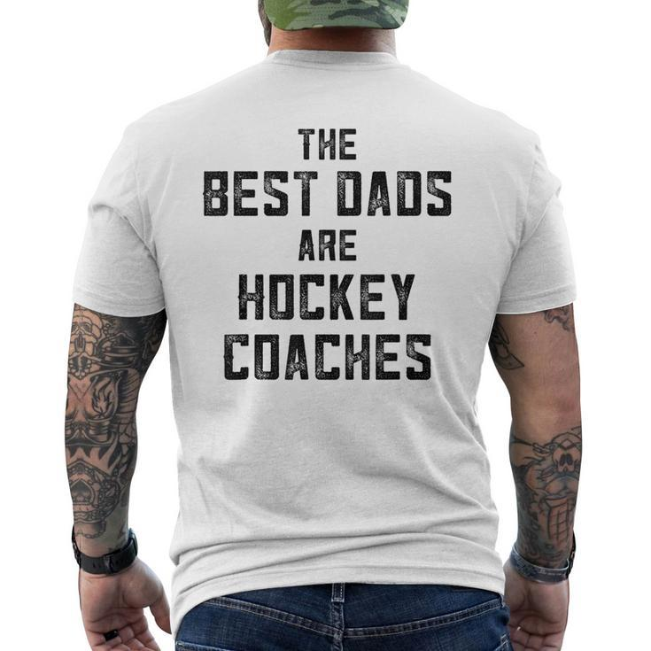 The Best Dads Are Hockey Coaches Dad Fathers Day Men's Back Print T-shirt