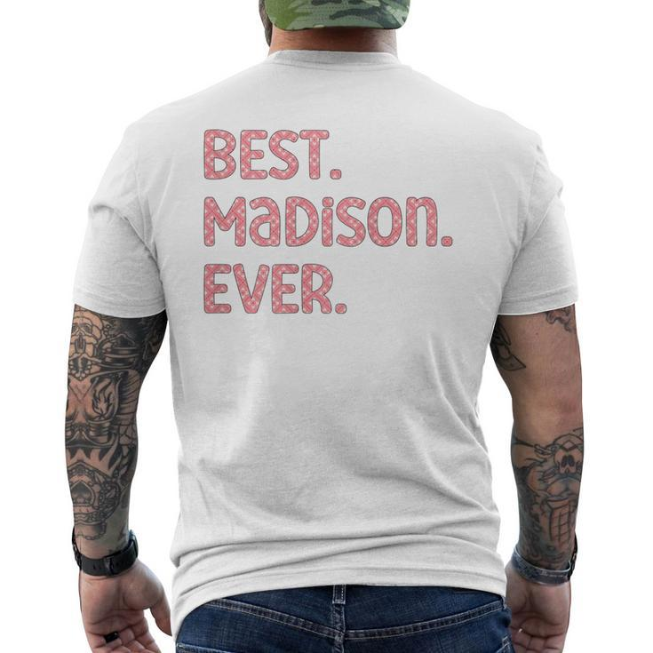 Best Madison Ever Madison Name Mens Back Print T-shirt