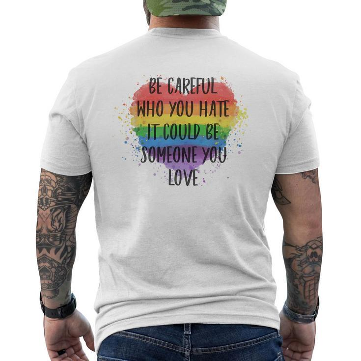 Be Careful Who You Hate It Could Be Someone You Love Men's Back Print T-shirt