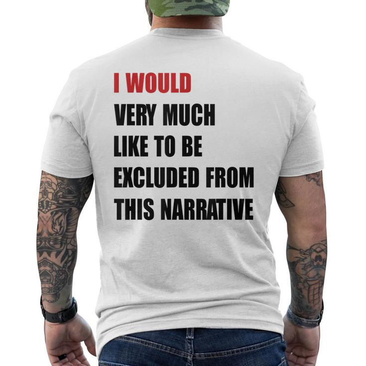 Classic I Would Like To Be Excluded From This Narrative  Mens Back Print T-shirt