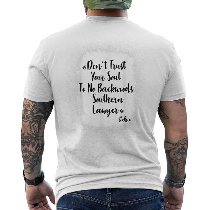 Dont Trust Your Soul To No Backwoods Southern Lawyer -Reba Men's Back Print T-shirt