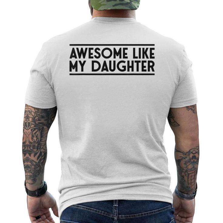 Fathers Day Gift Funny Dad  Awesome Like My Daughter Mens Back Print T-shirt