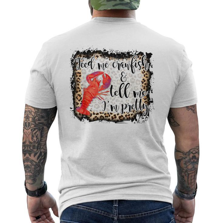 Feed Me Crawfish And Tell Me Im Pretty Crawfish Season Men's T-shirt Back Print