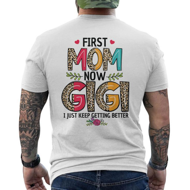 First Mom Now Gigi I Just Keep Getting Better Men's Back Print T-shirt