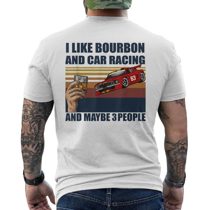 I Like Bourbon And Car Racing And Maybe 3 People Vintage Men's Crewneck Short Sleeve Back Print T-shirt