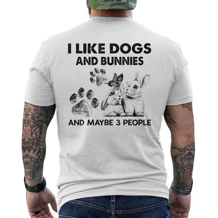 I Like Dogs And Bunnies And Maybe 3 People Funny Men's Crewneck Short Sleeve Back Print T-shirt